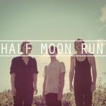 Some music for today: Half Moon Run – Full Circle